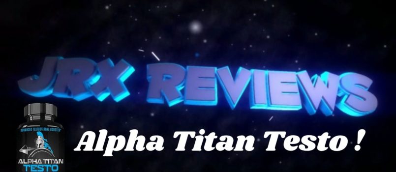 Alpha Titan Testo Review